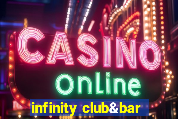 infinity club&bar